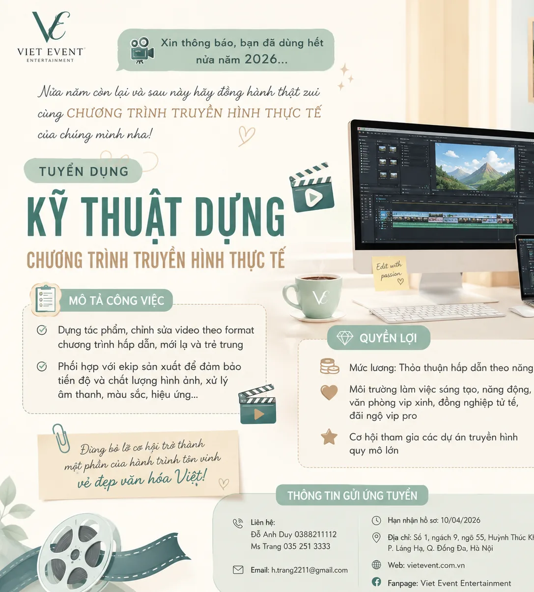 Tuyển dụng tháng 7 – 8.2026: VE bổ sung Kỹ thuật dựng chương trình truyền hình thực tế